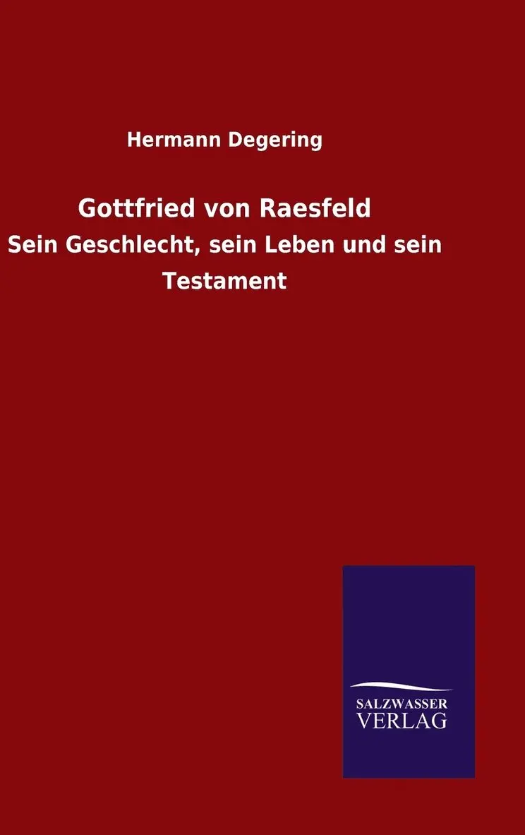 Hermann Degering - Gottfried von Raesfeld, Inbunden. Tillgänglighet: Lägg i varukorg