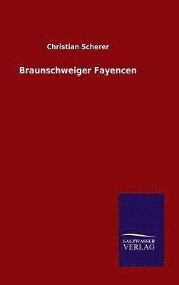Christian Scherer - Braunschweiger Fayencen, Inbunden. Tillgänglighet: Lägg i varukorg