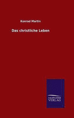 Konrad Martin - christliche Leben, Inbunden
