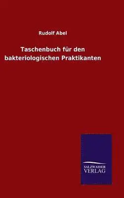 Rudolf Abel - Taschenbuch für den bakteriologischen Praktikanten, Inbunden. Tillgänglighet: Lägg i varukorg