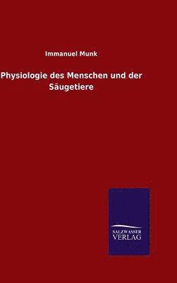 Immanuel Munk - Physiologie des Menschen und der Säugetiere, Inbunden