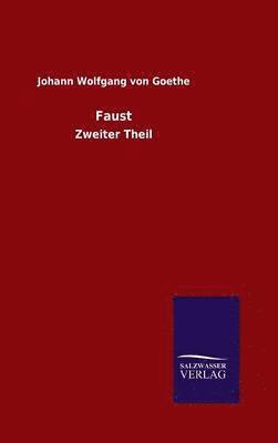 Johann Wolfgang Von Goethe - Faust, Inbunden