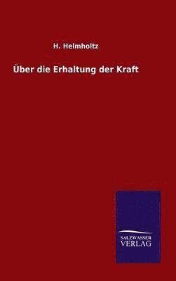 H Helmholtz - Über die Erhaltung der Kraft, Inbunden. Tillgänglighet: Lägg i varukorg