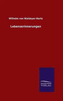 Wilhelm Von Waldeyer-Hartz - Lebenserinnerungen, Inbunden. Tillgänglighet: Lägg i varukorg