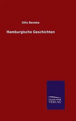 Otto Beneke - Hamburgische Geschichten, Inbunden. Tillgänglighet: Lägg i varukorg