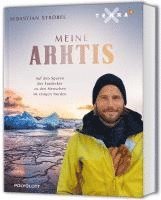 Sebastian Ströbel - Meine Arktis, Inbunden