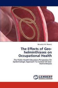 The Effects of Geo-Helminthiases on Occupational Health