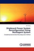 Shipboard Power System Reconfiguration Using Multiagent System