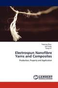 Electrospun Nanofibre Yarns and Composites