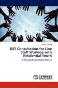 DBT Consultation for Line Staff Working with Residential Youth