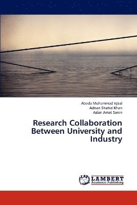 Iqbal Abeda Muhammad, Khan Adnan Shahid, Senin Aslan Amat - Research Collaboration Between University and Industry, Häftad
