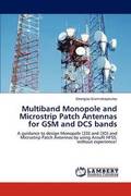 Multiband Monopole and Microstrip Patch Antennas for GSM and Dcs Bands