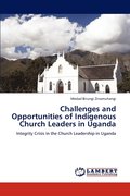 Challenges and Opportunities of Indigenous Church Leaders in Uganda