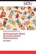 Distinguiendo Salud Sexual de Salud Reproductiva