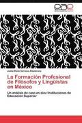La Formacion Profesional de Filosofos y Linguistas en Mexico