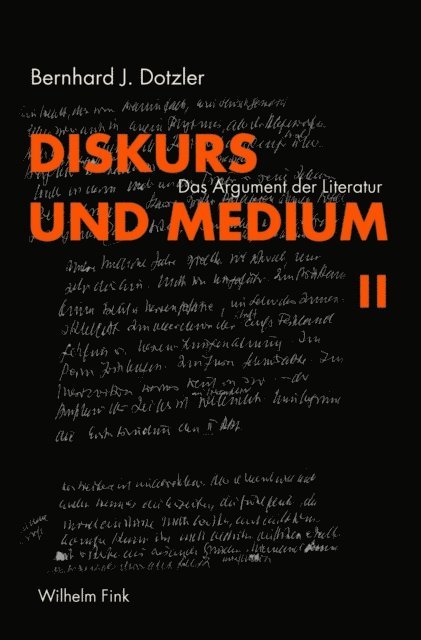 Bernhard J. Dotzler, Bernhard Dotzler - Diskurs und Medium 2, E-bok