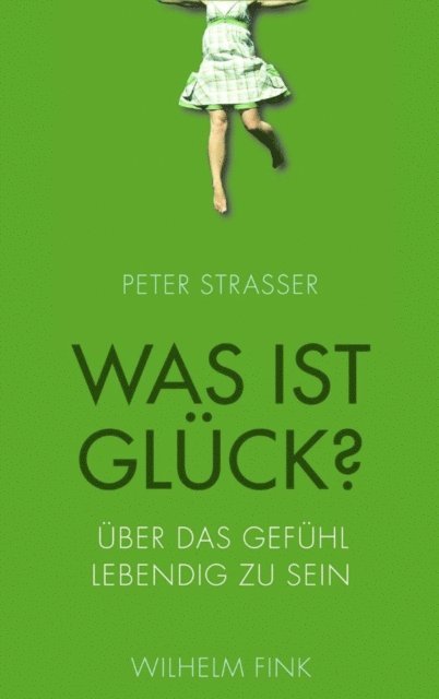 Peter Strasser - Was ist Glück?, E-bok