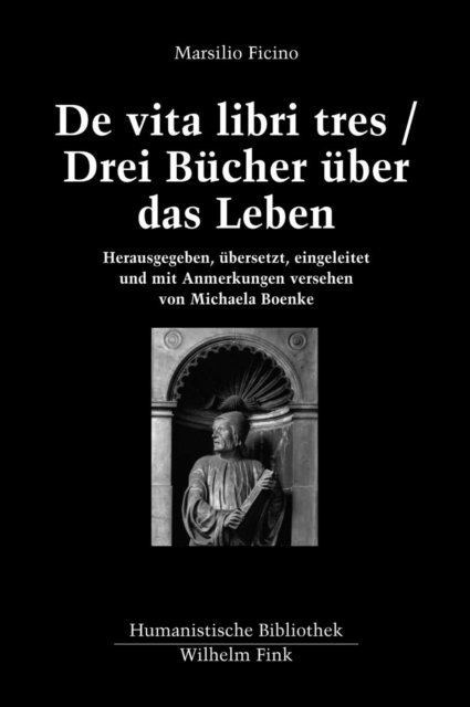 Marsilio Ficino, Michaela Boenke - De vita libri tres / Drei Bücher über das Leben, E-bok