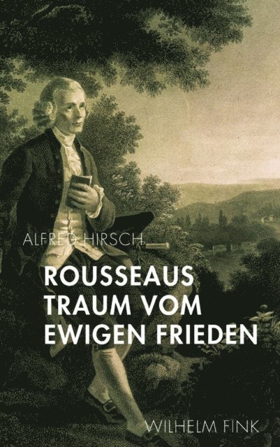 Alfred Hirsch - Rousseaus Traum vom Ewigen Frieden, E-bok