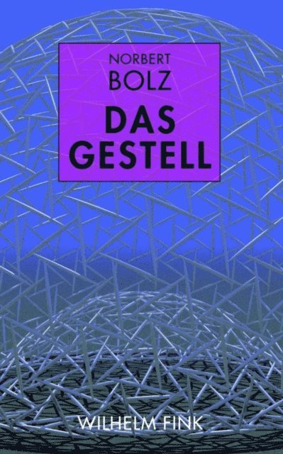 Norbert Bolz - Das Gestell, E-bok