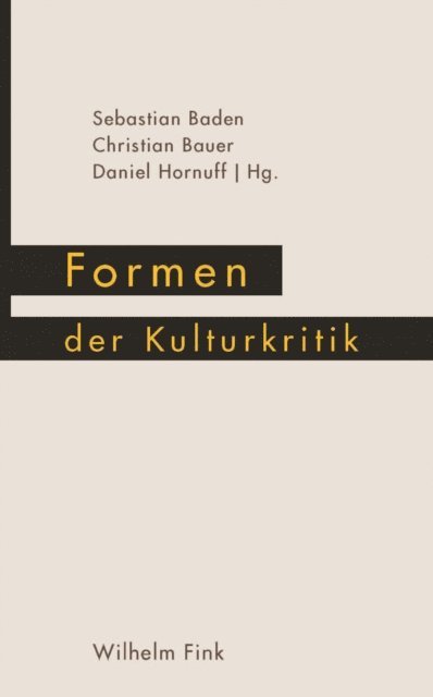 Sebastian Baden, Christian A. Bauer, Daniel Hornuff - Formen der Kulturkritik, E-bok