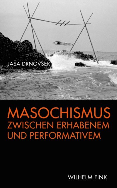 Jasa Drnovsek - Masochismus zwischen Erhabenem und Performativem, E-bok