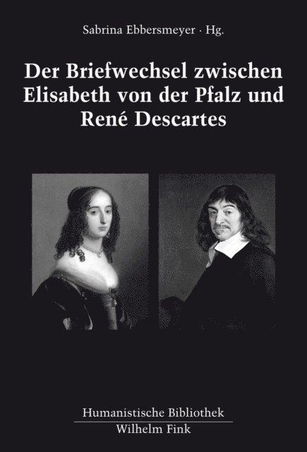 Sabrina Ebbersmeyer, Sabrina Ebbersmeyer - Der Briefwechsel zwischen Elisabeth von der Pfalz und René Descartes, E-bok
