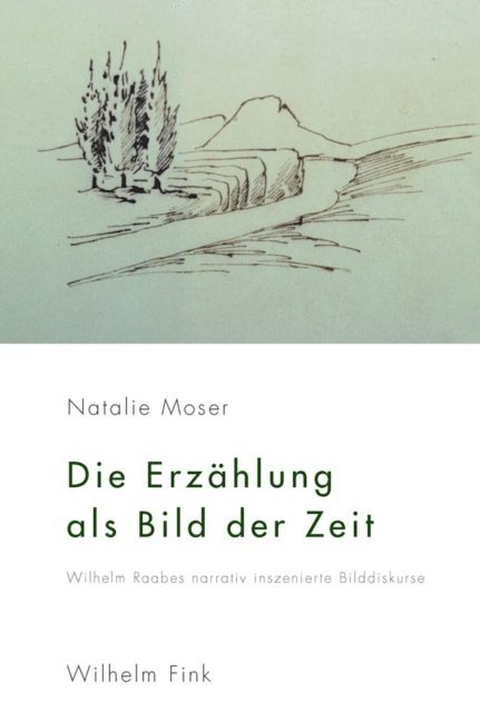 Natalie Moser - Die Erzählung als Bild der Zeit, E-bok