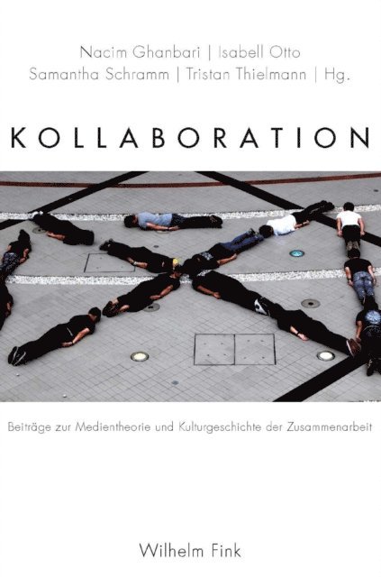 Nacim Ghanbari, Tristan Thielmann, Samantha Schramm, Isabell Otto - Kollaboration, E-bok