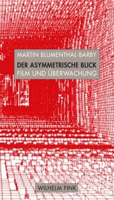 Martin Blumenthal-Barby - Der asymmetrische Blick, E-bok