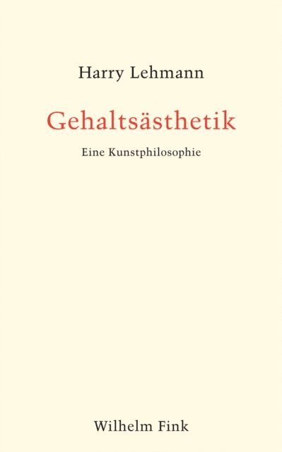 Harry Lehmann - Gehaltsästhetik, E-bok