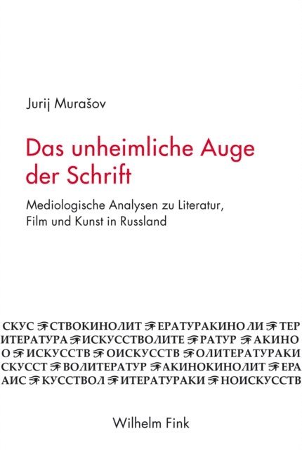 Jurij Murasov - Das unheimliche Auge der Schrift, E-bok