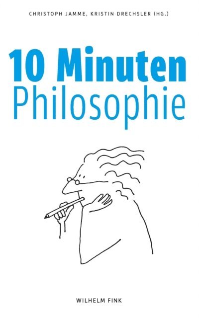 Kristin Drechsler, Christoph Jamme - 10 Minuten Philosophie, E-bok