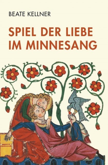 Beate Kellner - Spiel der Liebe im Minnesang, E-bok