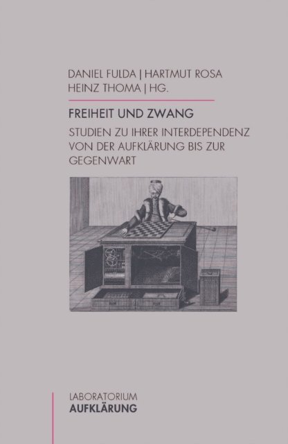 Heinz Thoma, Daniel Fulda, Hartmut Rosa - Freiheit und Zwang, E-bok