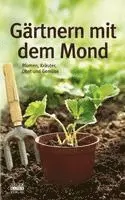 Gärtnern mit dem Mond, Inbunden. Tillgänglighet: Lägg i varukorg