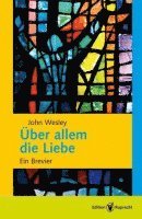 John Wesley, Gotthard Falk, Robert Gebhart, Hartmut Handt, Karsten Mohr, Helmut Robbe - Über allem die Liebe, Häftad