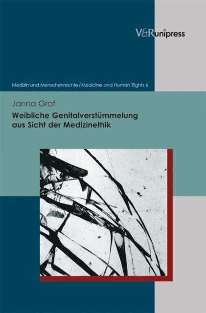 Janna Graf - Weibliche Genitalverstümmelung aus Sicht der Medizinethik, E-bok