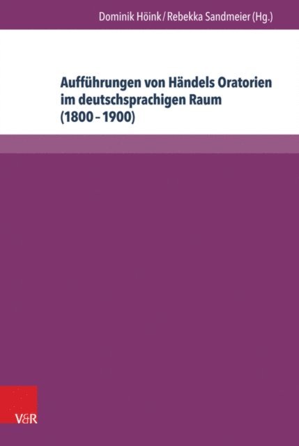 Rebekka Sandmeier, Dominik Hoink - Aufführungen von Händels Oratorien im deutschsprachigen Raum (1800–1900), E-bok
