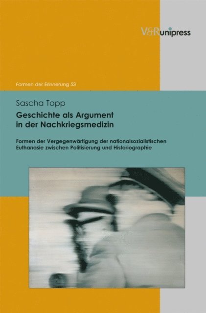 Sascha Topp - Geschichte als Argument in der Nachkriegsmedizin, E-bok