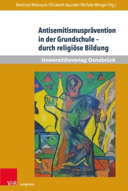 Michele Wenger, Elisabeth Naurath, Reinhold Mokrosch - Antisemitismusprävention in der Grundschule – durch religiöse Bildung, E-bok