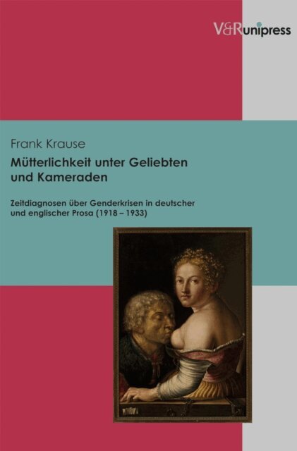 Frank Krause - Mütterlichkeit unter Geliebten und Kameraden, E-bok