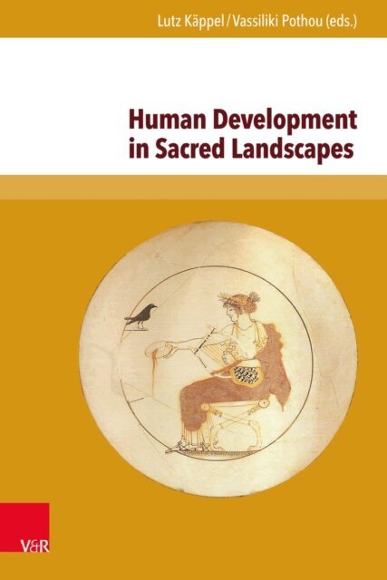 Vassiliki Pothou, Lutz Kappel - Human Development in Sacred Landscapes, E-bok
