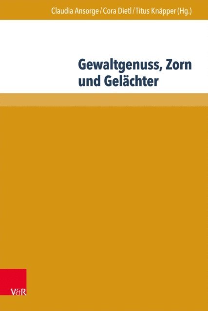 Titus Knapper, Cora Dietl, Claudia Ansorge - Gewaltgenuss, Zorn und Gelachter, E-bok