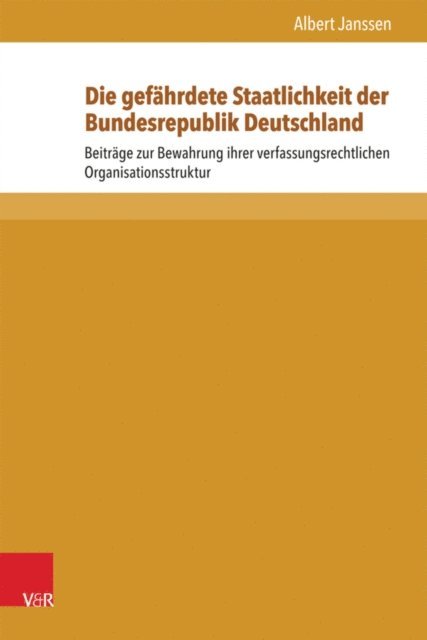 Albert Janssen - Die gefährdete Staatlichkeit der Bundesrepublik Deutschland, E-bok