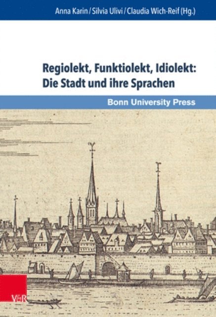 Claudia Wich-Reif, Silvia Ulivi, Anna Karin - Regiolekt, Funktiolekt, Idiolekt: Die Stadt und ihre Sprachen, E-bok
