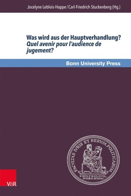Carl-Friedrich Stuckenberg, Jocelyne Leblois-Happe - Was wird aus der Hauptverhandlung? Quel avenir pour l'audience de jugement?, E-bok