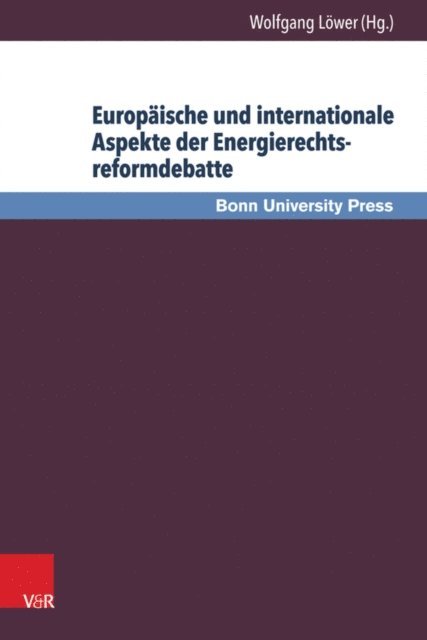 Wolfgang Lower - Europäische und internationale Aspekte der Energierechtsreformdebatte, E-bok. Tillgänglighet: Lägg i varukorg