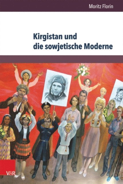 Moritz Florin - Kirgistan und die sowjetische Moderne, E-bok
