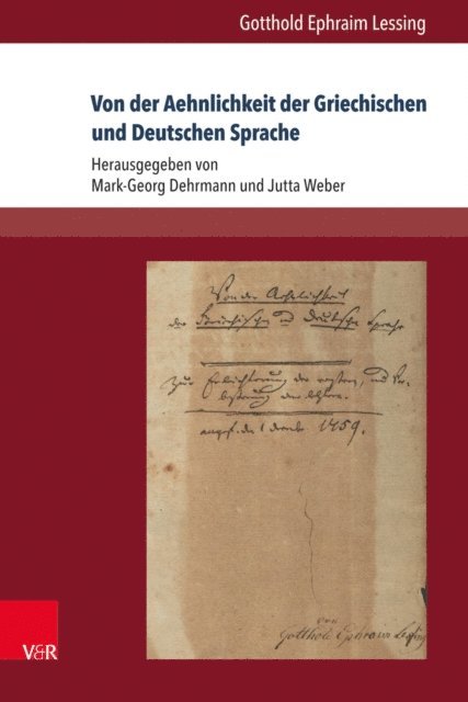 Gotthold Ephraim Lessing, Jutta Weber, Mark-Georg Dehrmann - Von der Aehnlichkeit der Griechischen und Deutschen Sprache, E-bok